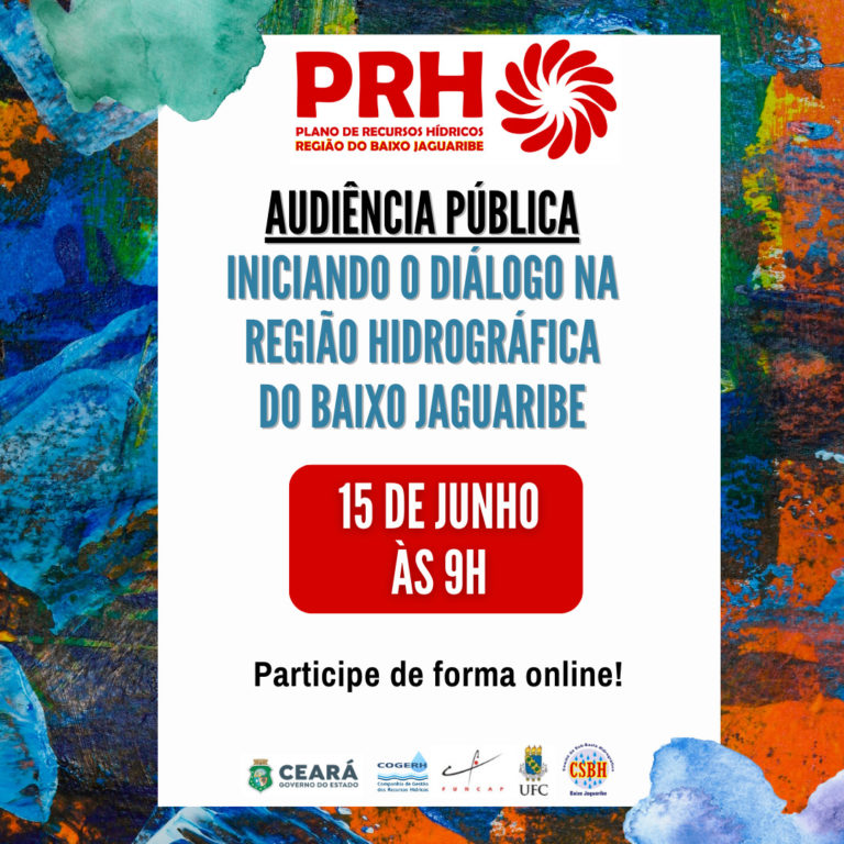 Audiência Pública para elaboração do Plano de Recursos Hídricos do Baixo Jaguaribe ocorre nesta quinta-feira (15)